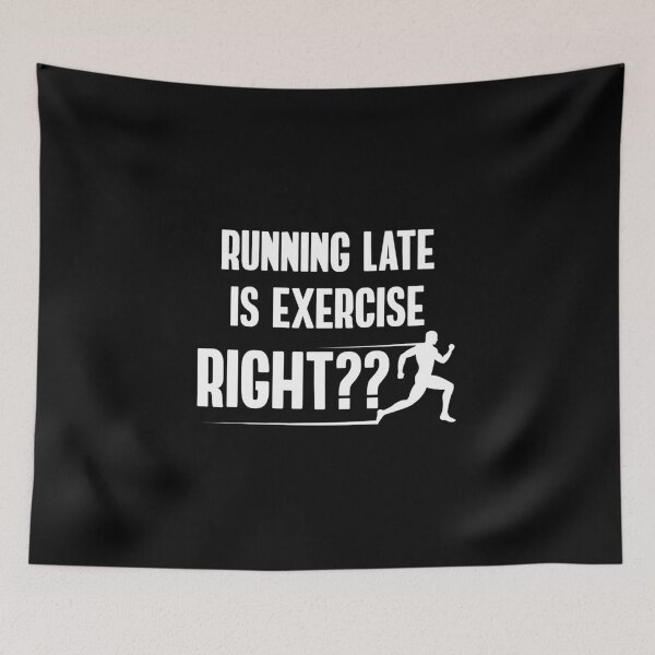 Item preview, Running Late is Exercise designed and sold by TheBeastNation.