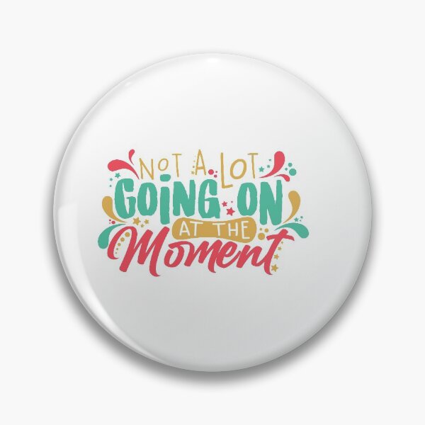 Item preview, Not A Lot Going On At The Moment designed and sold by pintsandquarts.
