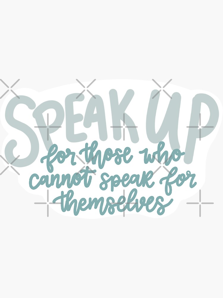 speak-up-for-those-who-cannot-speak-for-themselves-proverbs-31-8