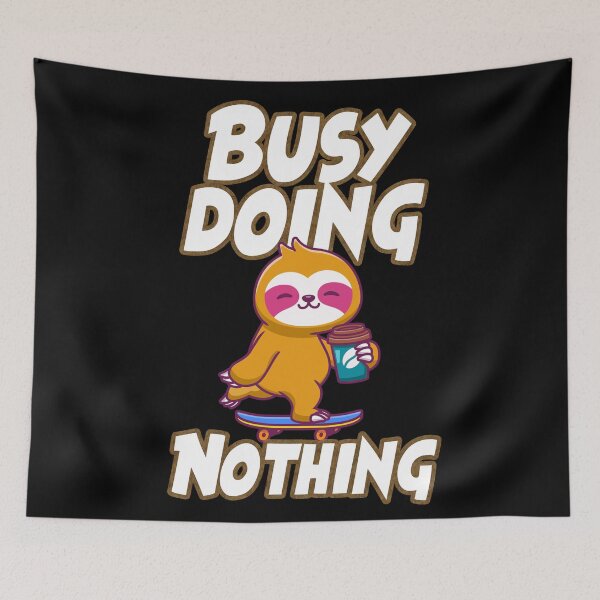 Item preview, Busy doing nothing-Funny sloth designed and sold by The Full Cart.