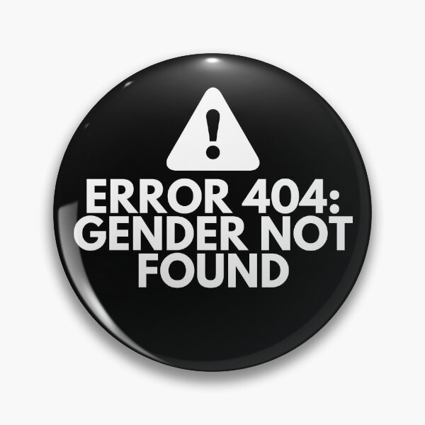 Item preview, Error 404: Gender not found designed and sold by stelsanc.