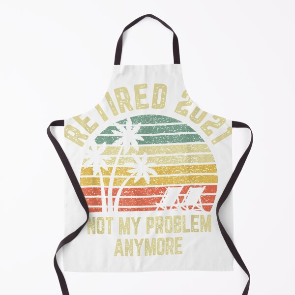 Item preview, Retired 2021 Not My Problem Anymore Retirement Gift T-Shirt designed and sold by ImartX.