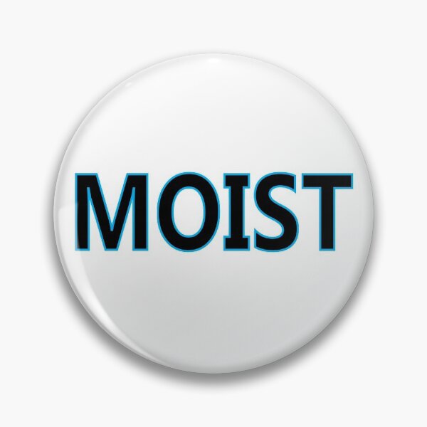 Item preview, MOIST  designed and sold by BeeLynz.