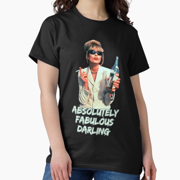 Absolutely Fabulous T-Shirts for Sale | Redbubble