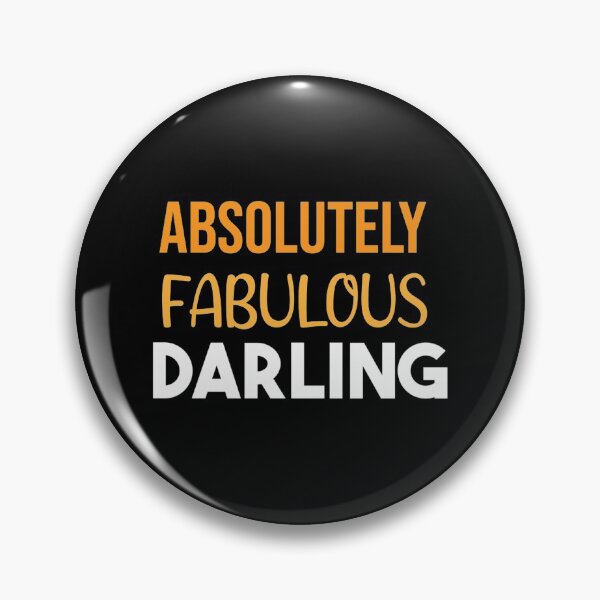 Item preview, ABSOLUTELY FABULOUS DARLING designed and sold by MazeCustom.