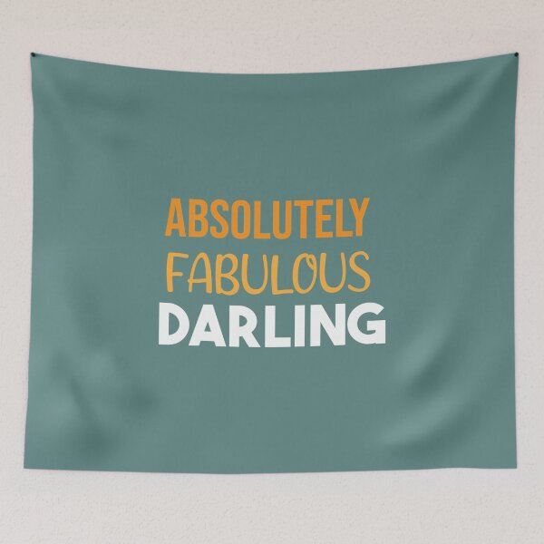 Item preview, ABSOLUTELY FABULOUS DARLING designed and sold by MazeCustom.