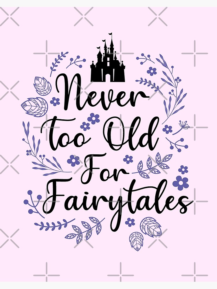 Never Too Old for Fairytales Disney Family Shirts Disney 