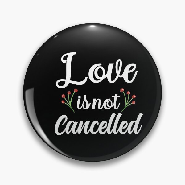 Item preview, Love is not canceled designed and sold by Designhub14.