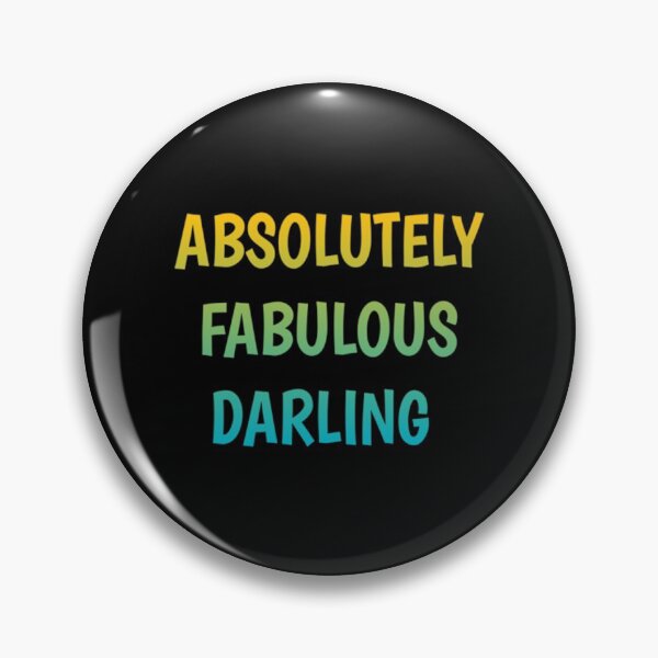 Item preview, ABSOLUTELY FABULOUS DARLING designed and sold by MazeCustom.