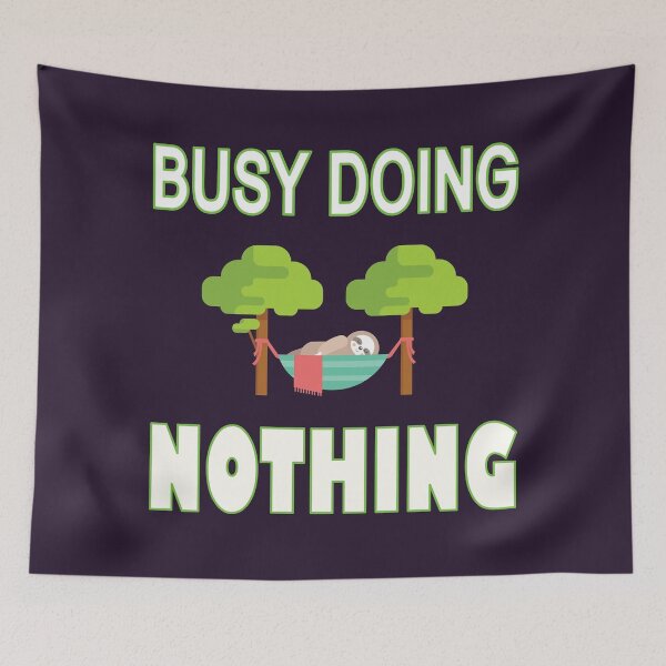 Item preview, Busy Doing Nothing Like A Sloth designed and sold by RadhaWords.