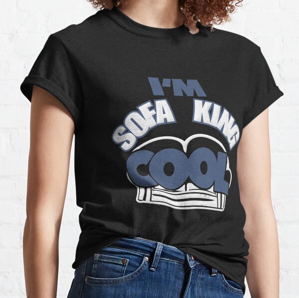 sofa king cool shirt