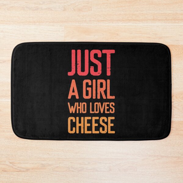Item preview, Just A Girl Who Loves Cheese designed and sold by FriendsList.