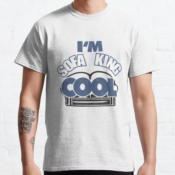 sofa king cool shirt