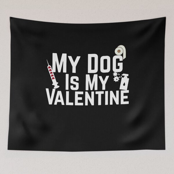 Item preview, My Dog Is My Valentine Anti Valentine's Day Proud To Be Single Awareness Day Love Sucks designed and sold by Akmloza.