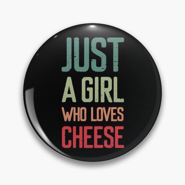 Item preview, Just A Girl Who Loves Cheese  designed and sold by FriendsList.