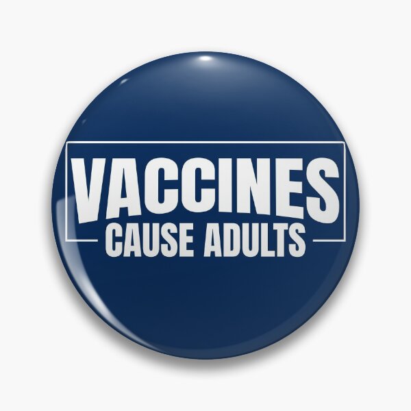 Item preview, Vaccines Cause Adults Funny Quote designed and sold by RRiDesigns.