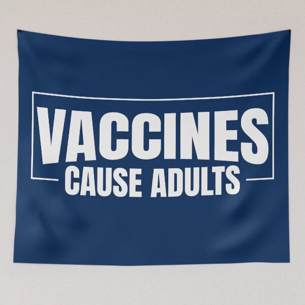 Item preview, Vaccines Cause Adults Funny Quote designed and sold by RRiDesigns.