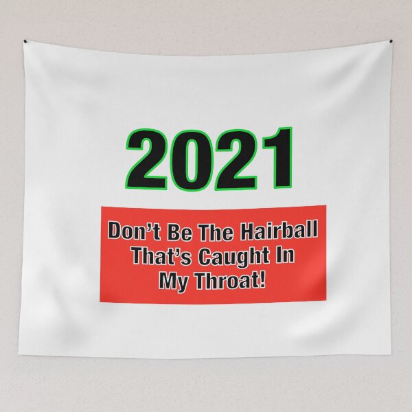 Item preview, 2021 Don’t Be The Hairball in My Throat designed and sold by TJHstudio.