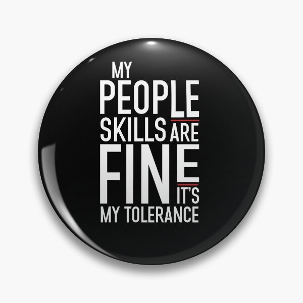 Item preview, My People Skills Are Fine It's My Tolerance  designed and sold by BasicWear.