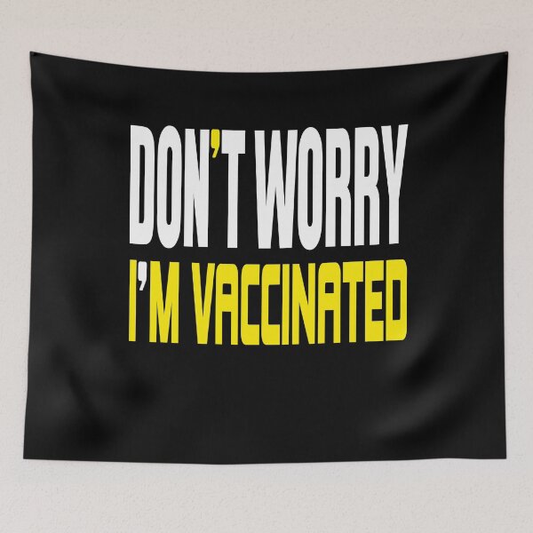 Item preview, Don't Worry I'm Vaccinated designed and sold by ADAMYASS.