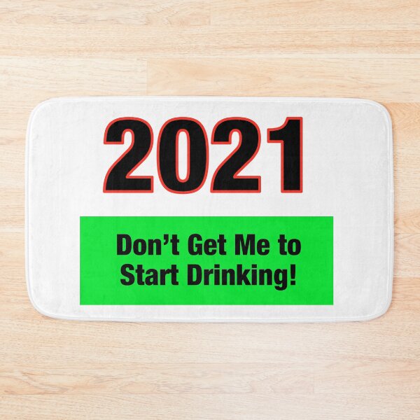 Item preview, 2021 Don’t Get Me to Start Drinking designed and sold by TJHstudio.