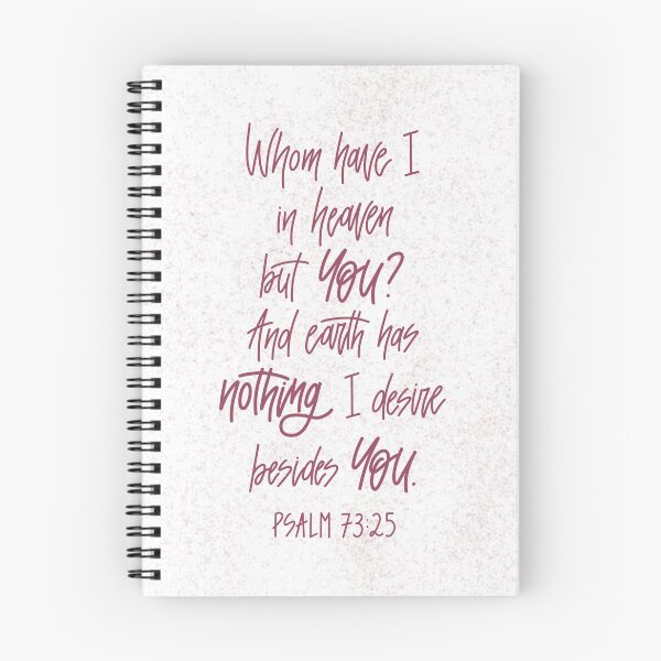 Item preview, Psalm 73:25 - Whom have I in heaven but you? And earth has nothing I desire besides you. designed and sold by cinw.