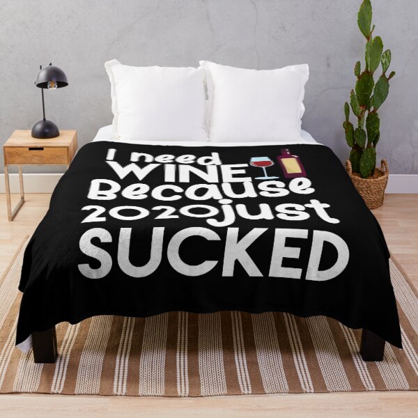Item preview, I Need Wine Because 2020 Just Sucked Humorous Sayings Lover Cute Funny Wine Drinking Alcohol Lovers Gift Ideas designed and sold by Akmloza.