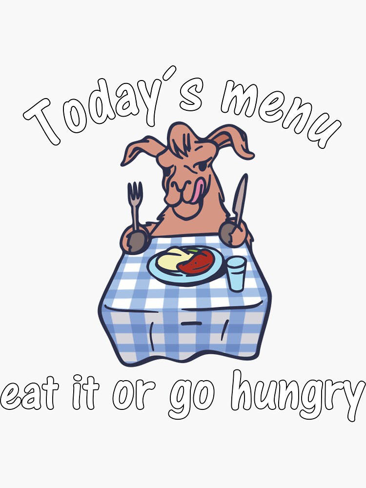 "Todays Menu Eat It Or Go Hungry For Lunch Lady" Sticker by