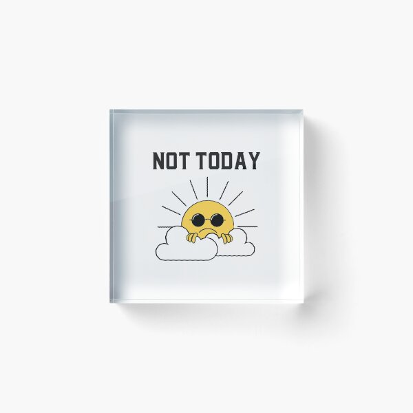 Item preview, Not today, Funny sun designed and sold by Alex&B.