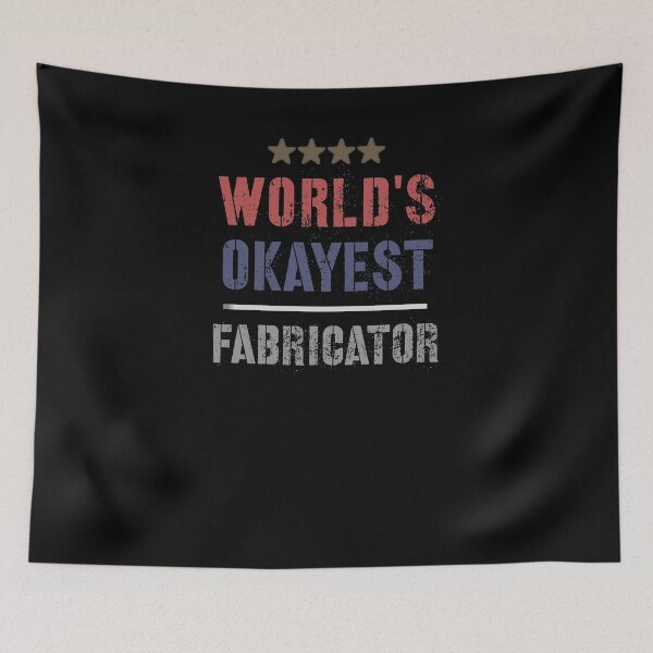 Item preview, WORLDS OKAYEST FABRICATOR designed and sold by 30-Merch.
