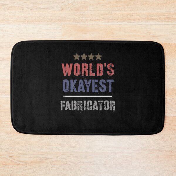 Item preview, WORLDS OKAYEST FABRICATOR designed and sold by 30-Merch.