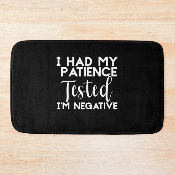 Item preview, I Had My Patience Tested I'm Negative Funny Graphic Angry Cute Funny Impatient Anxious Mother's Day Gift designed and sold by Akmloza.