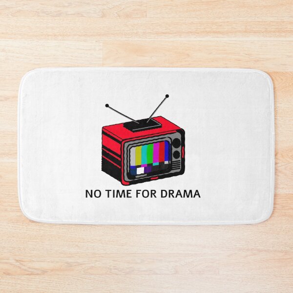 Item preview, No time for drama sticker, Funny TV designed and sold by Alex&B.