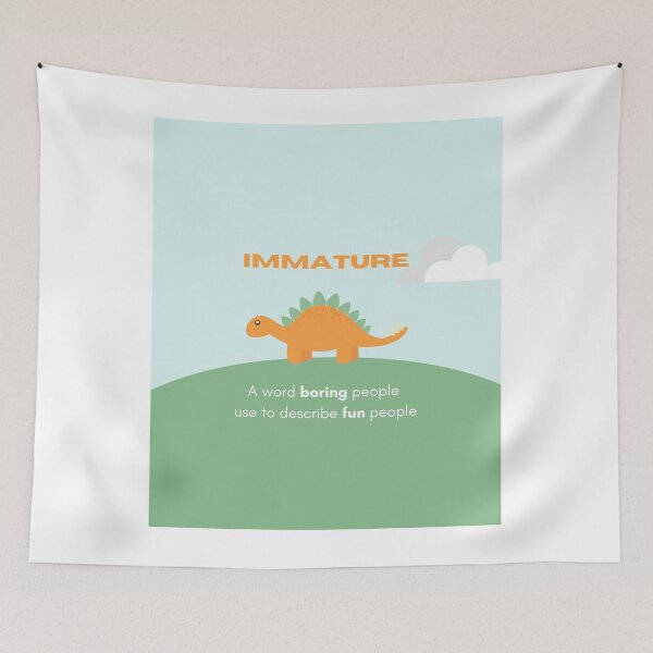 Item preview, Immature, word to describe fun people designed and sold by daguilon.