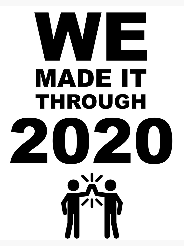 "We Made It Through 2020 (High Five!)" Poster by PDLdesign Redbubble