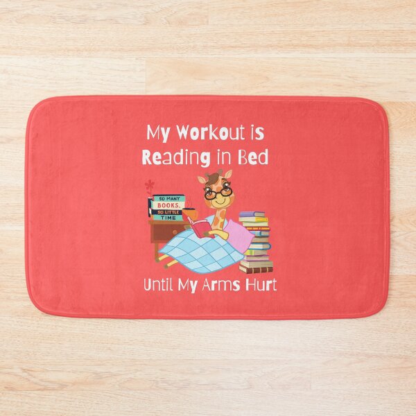 Item preview, My Workout is Reading in Bed Until My Arms Hurt designed and sold by VBeesTees.