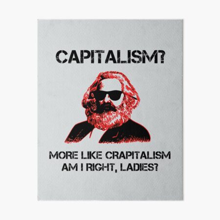 Funny Capitalism Communist T-Shirt Karl Marx Crapitalism Art Board Print