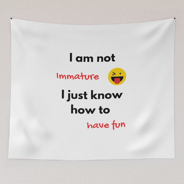 Item preview, Not immature, just know to have fun designed and sold by daguilon.