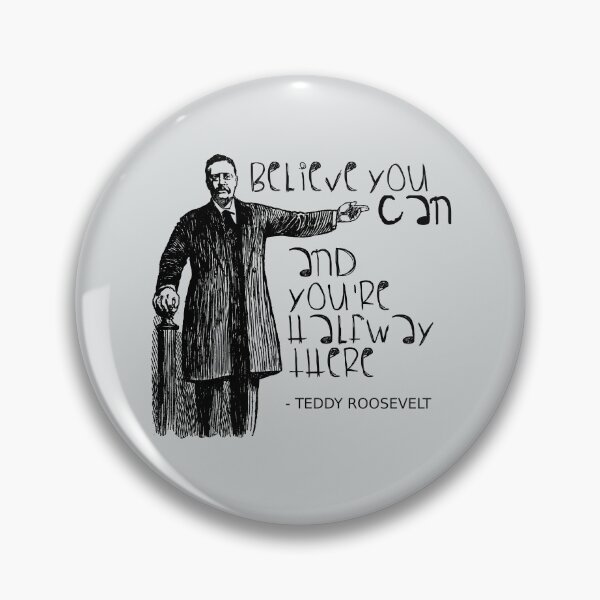 Item preview, Believe In Yourself Inspirational Teddy Roosevelt designed and sold by Creekman Designs.