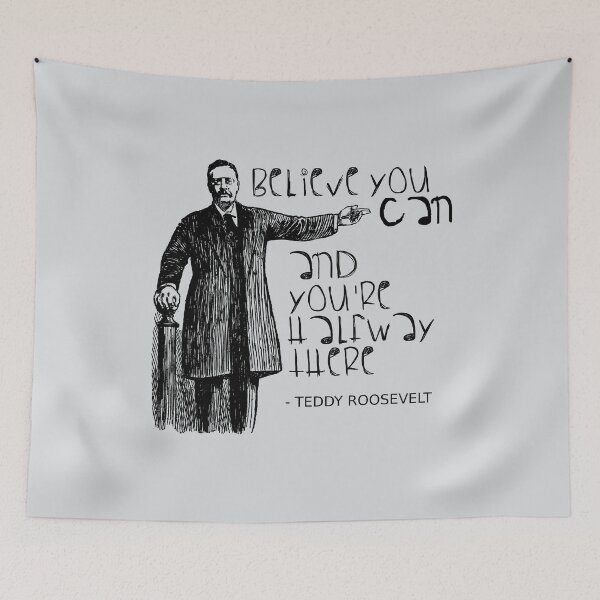 Item preview, Believe In Yourself Inspirational Teddy Roosevelt designed and sold by Creekman Designs.