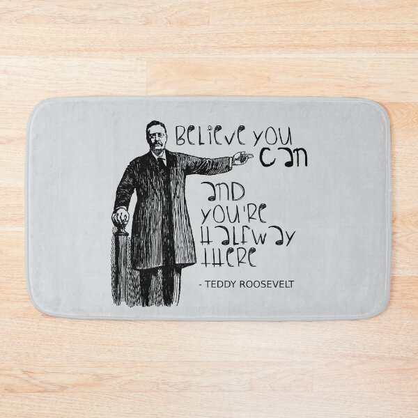 Item preview, Believe In Yourself Inspirational Teddy Roosevelt designed and sold by Creekman Designs.