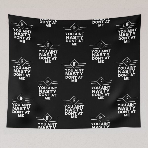 Item preview, If You Aint Nasty Dont At Me designed and sold by BasicWear.
