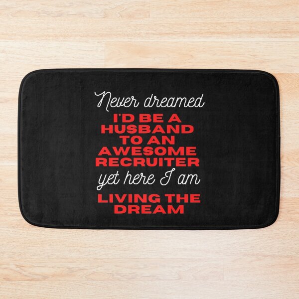 Item preview, Never dreamed I would be husband to an awesome recruiter but here I am living the dream  Funny Design designed and sold by Click-Like.