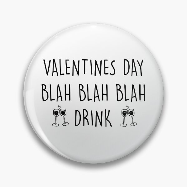 Item preview, Valentines Day Blah Blah Blah Drink Funny Drinking Anti Valentines Day designed and sold by Shop signer.