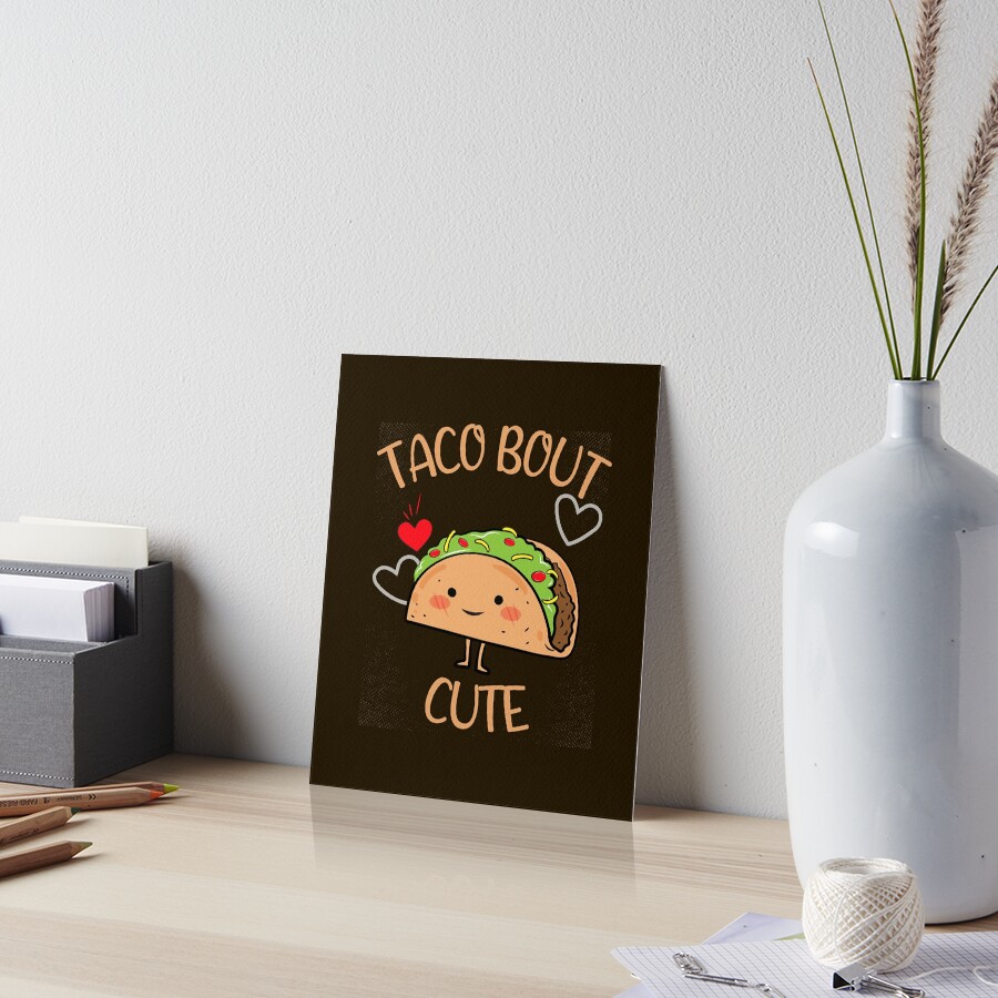 "Taco bout cute Kawaii taco" Art Board Print by KawaiiPark | Redbubble