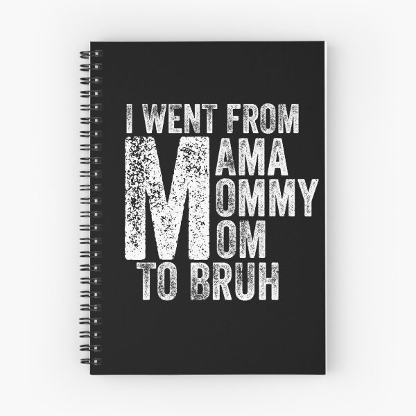 Item preview, I Went From Mama To Mommy To Mom To Bruh designed and sold by Teelogic.