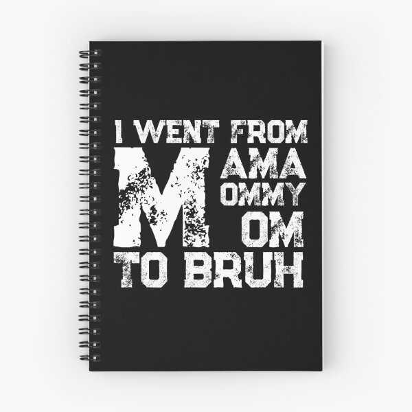 Item preview, I Went From Mama To Mommy To Mom To Bruh designed and sold by Teelogic.