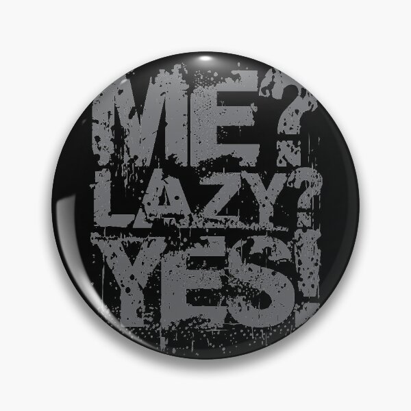Item preview, Me Lazy? Yes! Grunge style designed and sold by Sima Sirus.