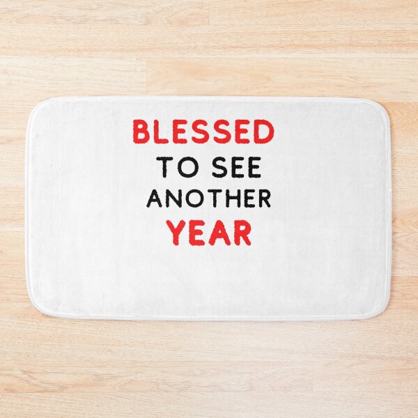 Item preview, Blessed to see another year designed and sold by YourgiftShop.