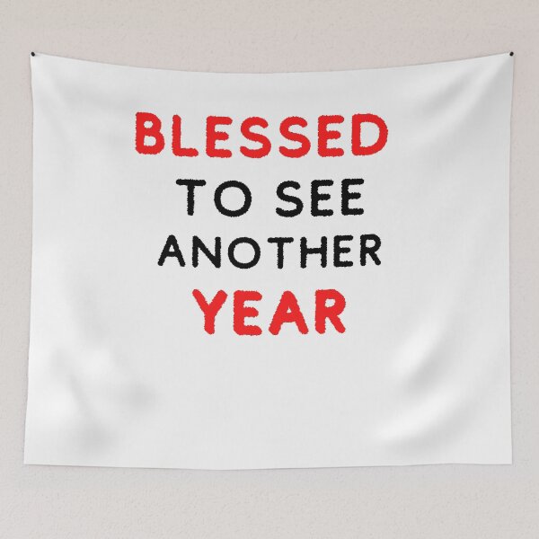 Item preview, Blessed to see another year designed and sold by YourgiftShop.